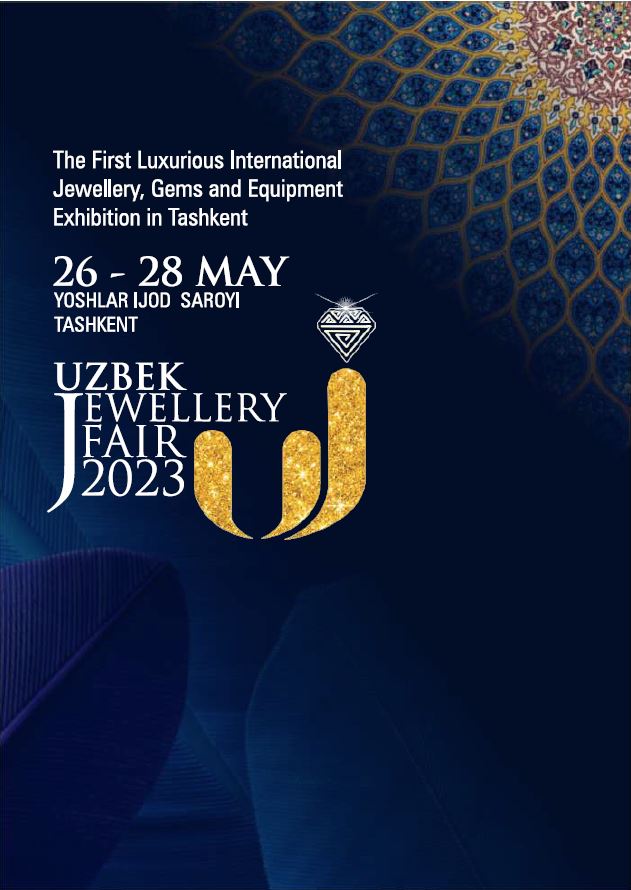 Oʻzbekistonda “Uzbek Jewellery Fair-2023” birinchi xalqaro zargarlik koʻrgazmasi boʻlib oʻtadi